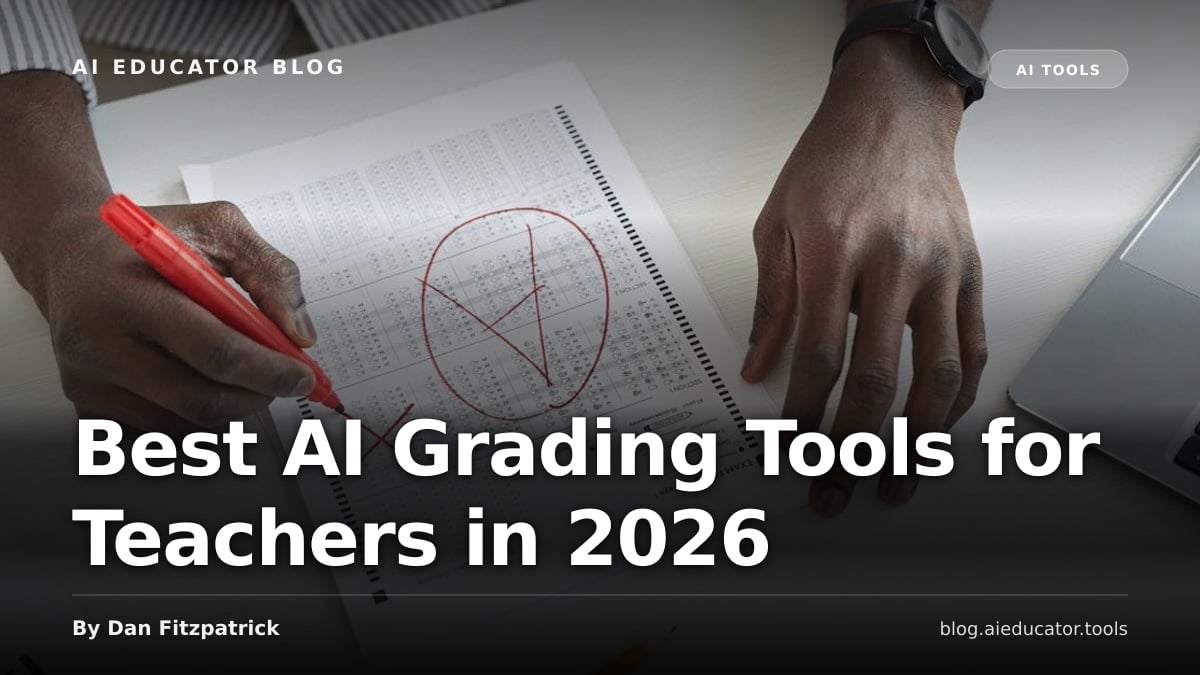 Best AI Grading Tools for Teachers in 2026 — AI Educator Blog