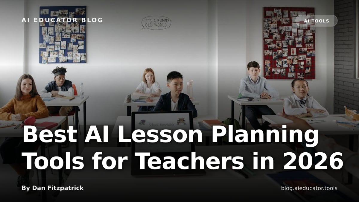 Best AI Lesson Planning Tools for Teachers in 2026 — AI Educator Blog