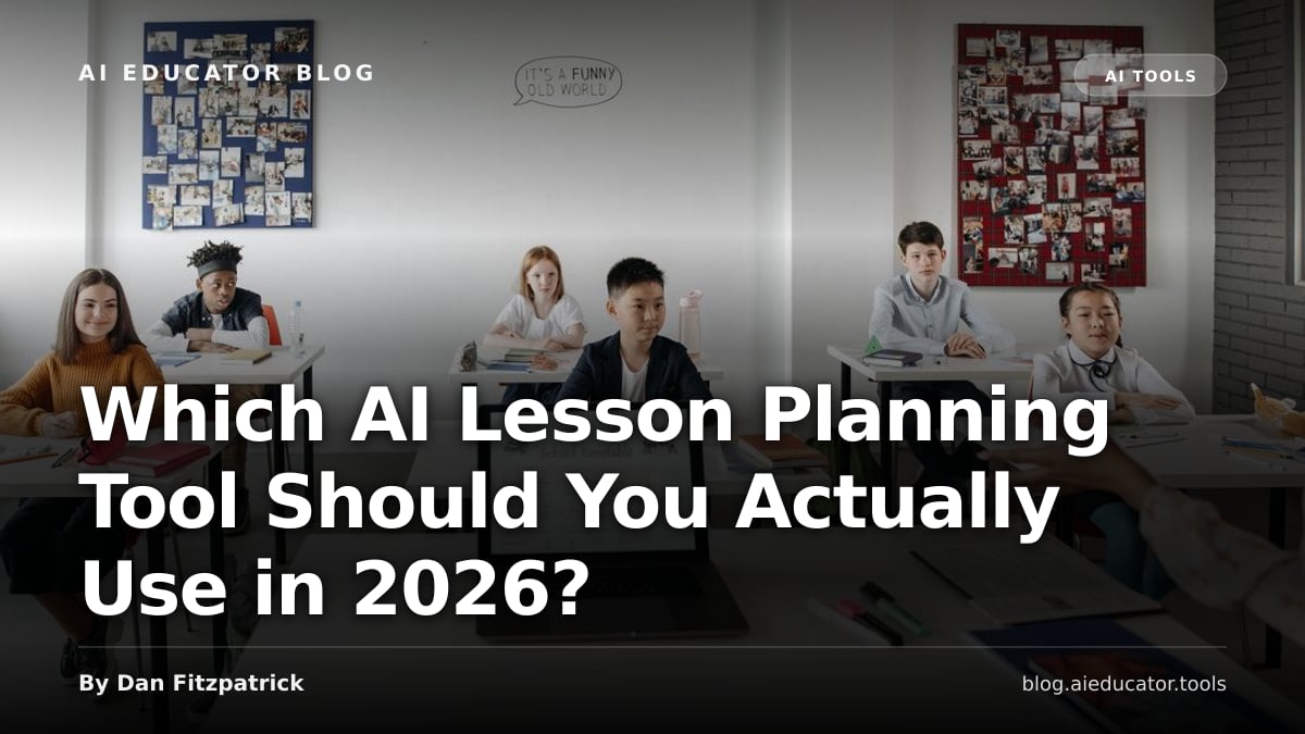AI lesson planning tools — Which AI Lesson Planning Tool Should You Actually Use in 2026? | AI Tools, AI Educator Blog