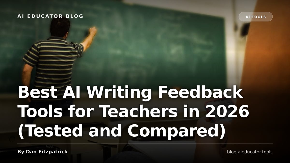 Best AI Writing Feedback Tools for Teachers in 2026 (Tested and Compared) — AI Educator Blog